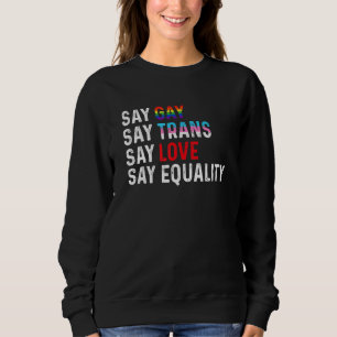 Florida Gay Say Gay Say Trans Stay Proud Lgbtq Gay Sweatshirt