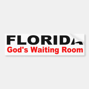 FLORIDA, God's Waiting Room Bumper Sticker