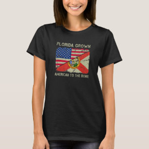 Florida Grown American To The Bone Home State Flor T-Shirt