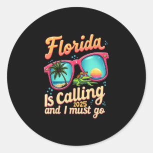 Florida Is Calling And I Must Go Summer Vibes Flor Classic Round Sticker