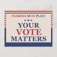 Florida Is In Play Your Vote Matters GOTV Voters