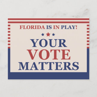 Florida Is In Play Your Vote Matters GOTV Voters Postcard