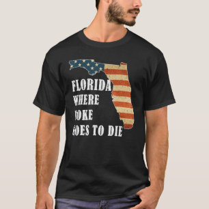 Florida Is Where Woke Goes To Die, DeSantis Florid T-Shirt