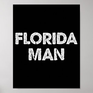Florida Man - Funny Meme  Poster
