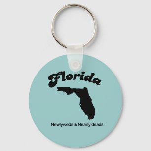 Florida Motto - Newlyweds and Newly deads Keychain