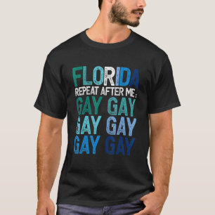 Florida Say Gay We Say Gay Lgbt Pride Gay Flag T-Shirt