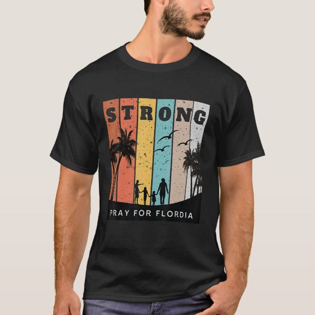 Florida Strong Pray For Florida Florida Support T-Shirt (Front)