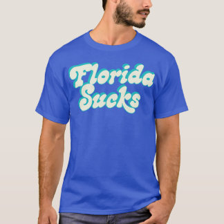 Florida Sucks Retro Typography Design T-Shirt