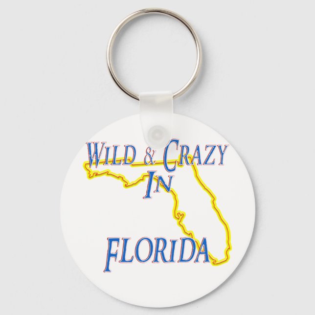 Florida - Wild and Crazy Keychain (Front)