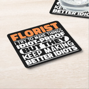 Florist I Try To Make Things Funny Sayings Florist Square Paper Coaster