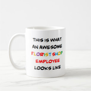 florist shop employee, awesome coffee mug
