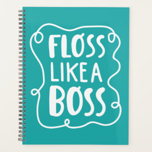 Floss Comme Un Boss Phrase dentaire
