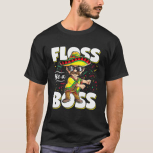 Floss Like A Boss Cinco De Mayo Flossing Men Mexic T-Shirt