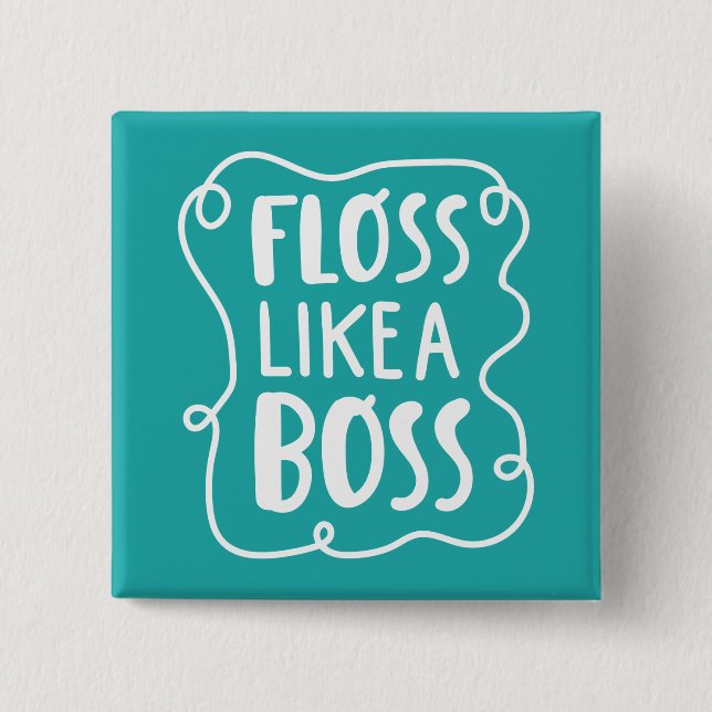 Floss Like A Boss | Dental Phrase 2 Inch Square Button (Front)