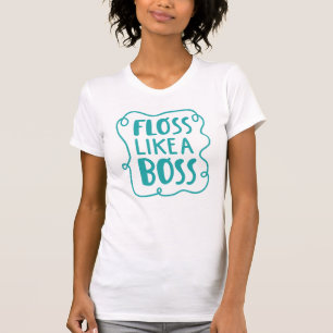 Floss Like A Boss Dental Phrase T-Shirt