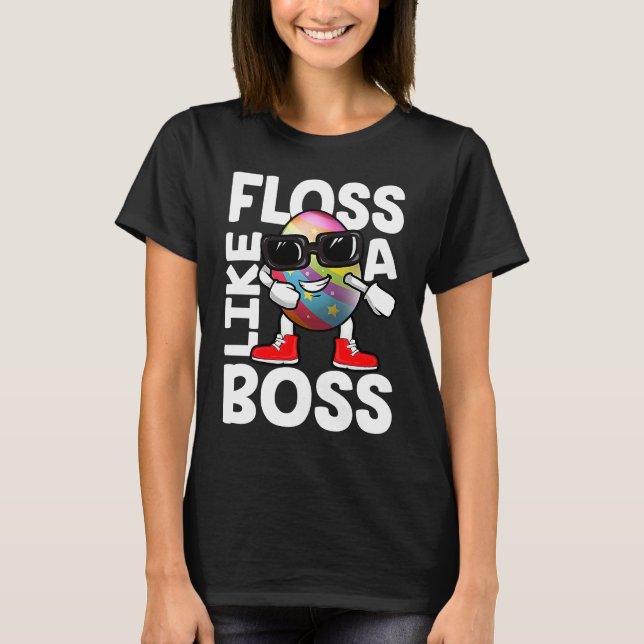 Floss Like A Boss Flossing Egg Sunglasses Happy Ea T-Shirt (Front)