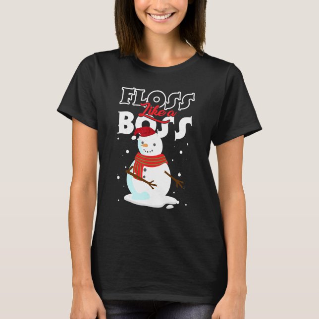 Floss Like a Boss Snowman Flossing Christmas   4 T-Shirt (Front)