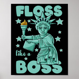 Floss Like A Boss Statue Of Liberty 4th Of July Bo Poster