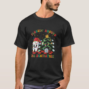 Flossin Around The Dentistree Santa Teeth Dental C T-Shirt