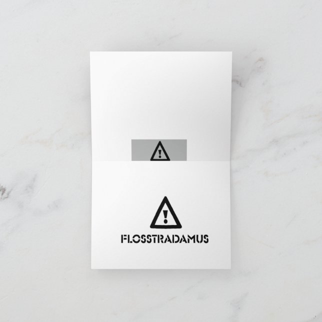 FLOSSTRADAMUS Greeting Card (Inside)