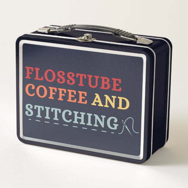 Flosstube Coffee And Stitching - Cross Stitcher  Metal Lunch Box (Front)