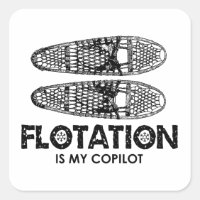 Flotation Is My Copilot Snowshoes