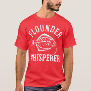 Flounder Whisperer Fishing T-Shirt