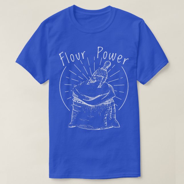 Flour power baking cooking bread making chefs  T-Shirt (Design Front)