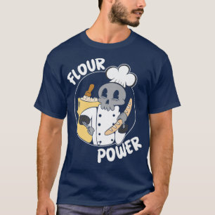 Flour power man at work baking bakery men  T-Shirt