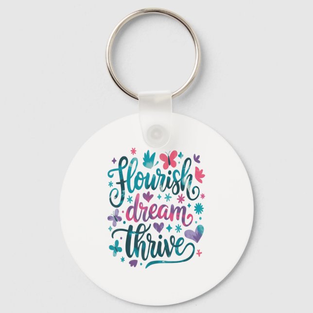 Flourish Dream Thrive Motivational  Keychain (Front)