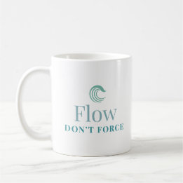 Flow Don’t Force Minimal Motivational Mug