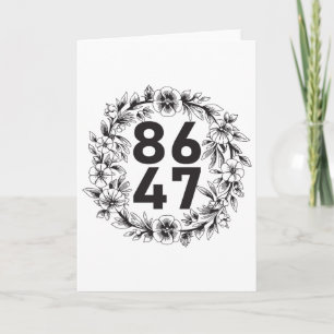 Flower 86 47 Anti-trump Vintage Floral 8647 Card