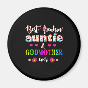 Flower Best Freakin' Auntie And Godmother Ever Magnet