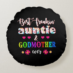 Flower Best Freakin' Auntie And Godmother Ever Round Pillow