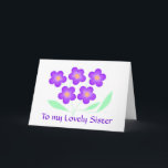 Flower Birthday Card Sister.<br><div class="desc">To my lovely Sister, add name and message inside.</div>