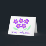 Flower Birthday Card Sister.<br><div class="desc">To my lovely Sister,  add name and message inside.</div>