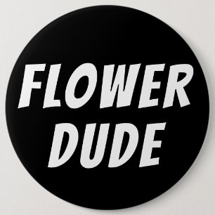 Flower Dude Wedding 6 Inch Round Button