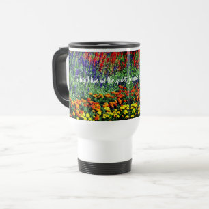 Flower Garden Inspirational Goodness Quote Travel Mug