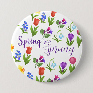 Flower Garden Spring Has Sprung 3 Inch Round Button