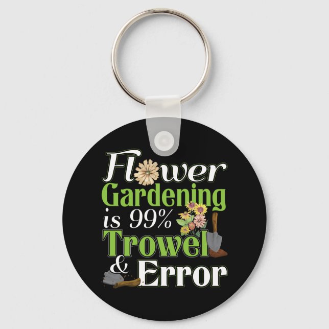 Flower Gardening Trowel Error - Gardener Pun Keychain (Front)