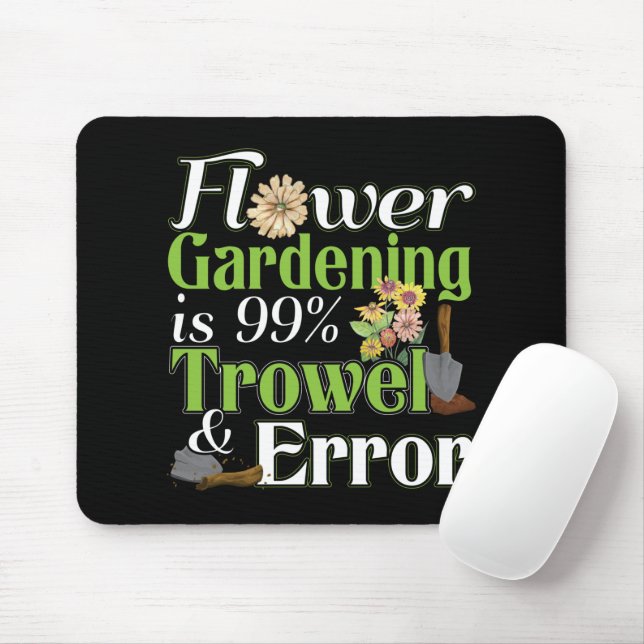 Flower Gardening Trowel Error - Gardener Pun Mouse Pad (With Mouse)