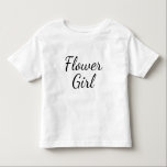 Flower Girl Script Typography on White Toddler T-shirt<br><div class="desc">Flower Girl script on plain white. This would be cute as a very casual shirt for a tiny toddler flower girl to wear for the wedding rehearsal. Maybe add some cute white leggings,  a tutu,  white ballet shoes and a tiara or white flowery headband!</div>