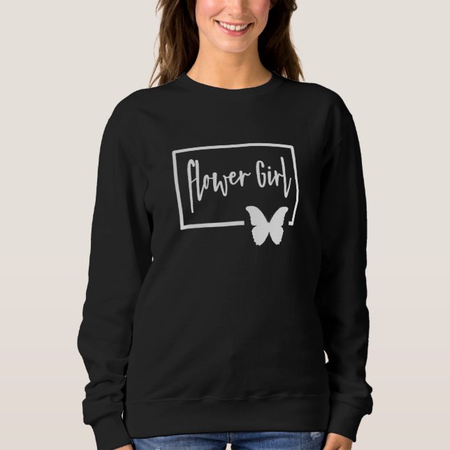 Flower Girl - Wedding Day Bride Cursive Butterfly Sweatshirt (Front)