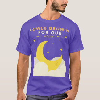 Flower Growing For Our Moony T-Shirt