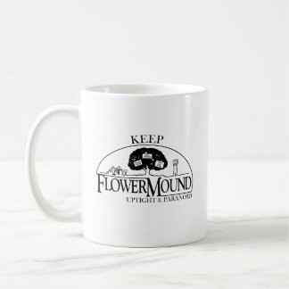 Flower Mound Paranoid and Uptight T-Shirt Coffee Mug