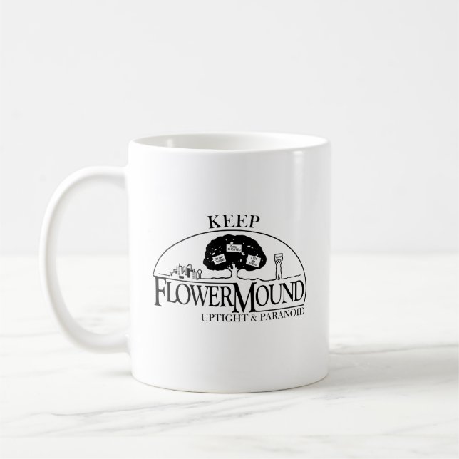 Flower Mound Paranoid and Uptight T-Shirt Coffee Mug (Left)