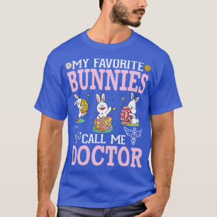 Flower My Favourite Bunnies Call Me Doctor Happy E T-Shirt