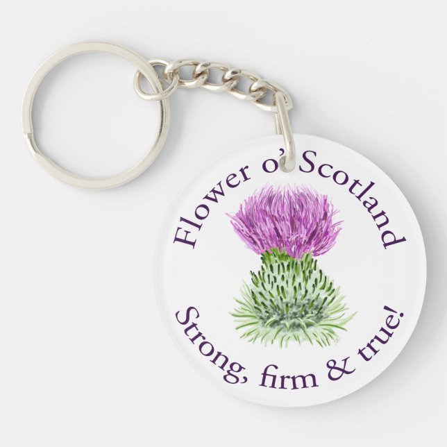 Flower o' Scotland. Strong, firm and true! Keychain (Front)
