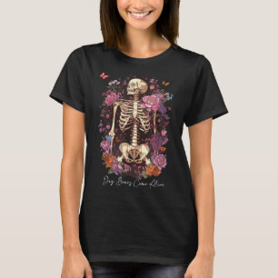 Flower Skeleton Dry Bones Come Alive, Retro Enchan T-Shirt