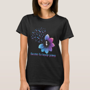 Flower Suicide Prevention Awareness Choose To Keep T-Shirt
